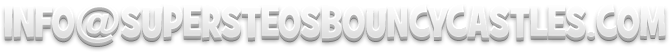 info@supersteosbouncycastles.com
